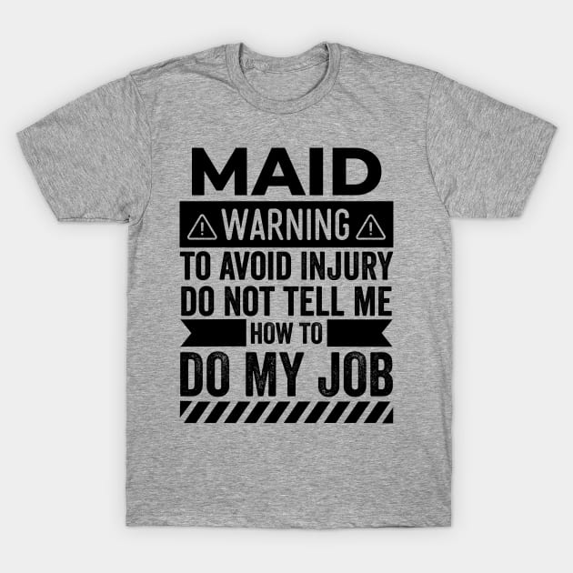 Maid Warning T-Shirt by Stay Weird